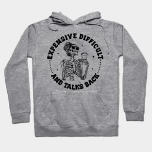 Expensive Difficult And Talks Back Skeleton coffee Gift For Women Hoodie